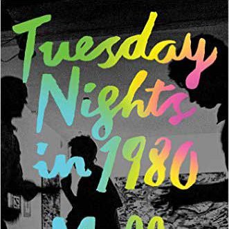 "TUESDAY NIGHTS IN 1980" by Molly Prentiss