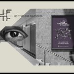 Black-and-white photo with overlaid graphics that say “Institute for the Future” as well as close-up shots of a human eye.